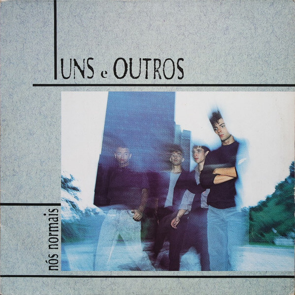 Uns e Outros - Nós Normais (1987)