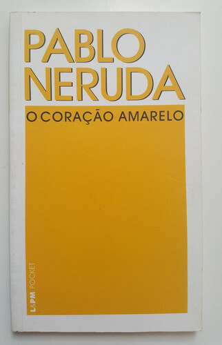 Capa do livro "O Coração Amarelo" de Pablo Neruda, L&PM Pocket