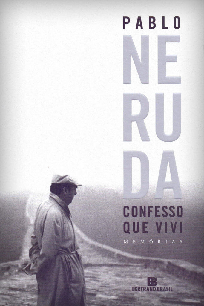 Capa do livro "Confesso que vivi" de Pablo Neruda, editado pela Bertrand Brasil