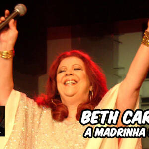 Beth Carvalho – A madrinha do Samba